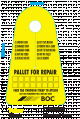 Tag Pallet For Repair (yellow)